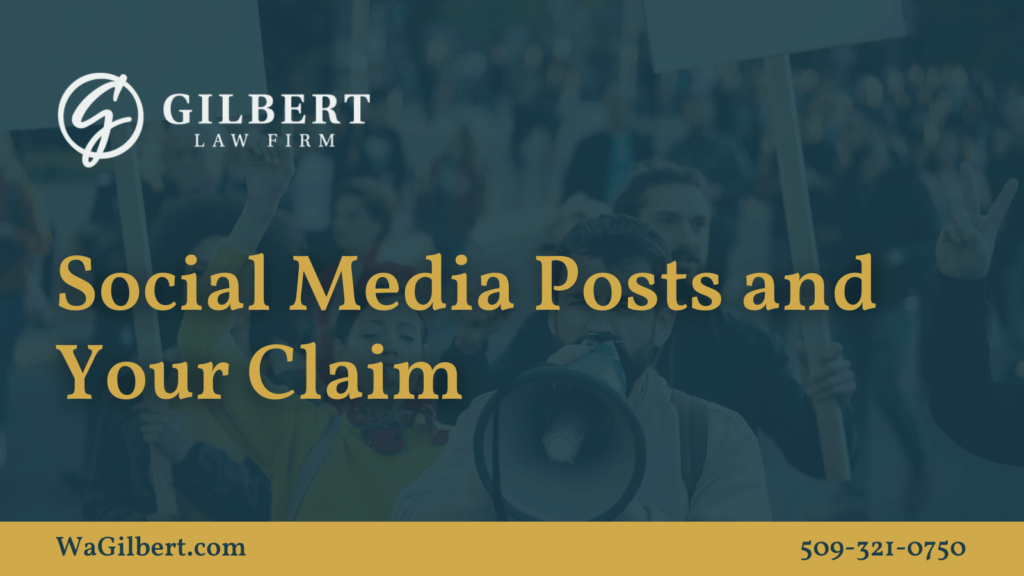 Social Media Posts and Your Claim - Gilbert Law Firm Spokane Washington
