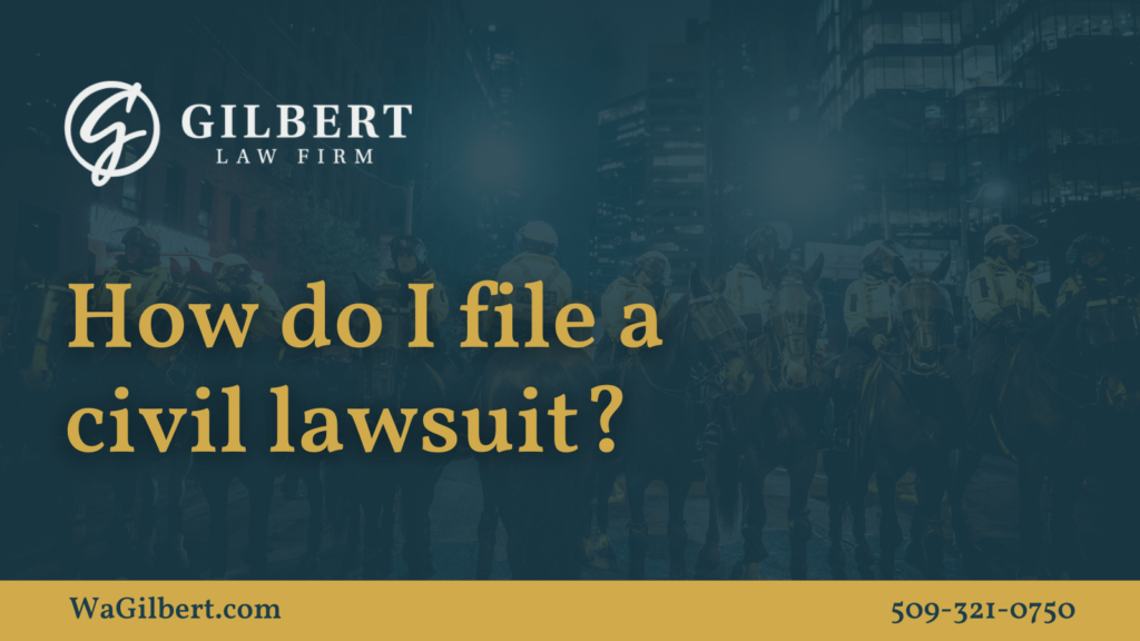 How Do I File a Lawsuit - Gilbert Law Firm Spokane Washington