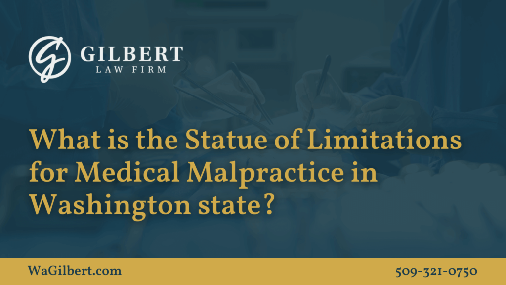 What Is the Statute of Limitations for Medical Malpractice in Washington State? - Gilbert Law Firm Spokane Washington