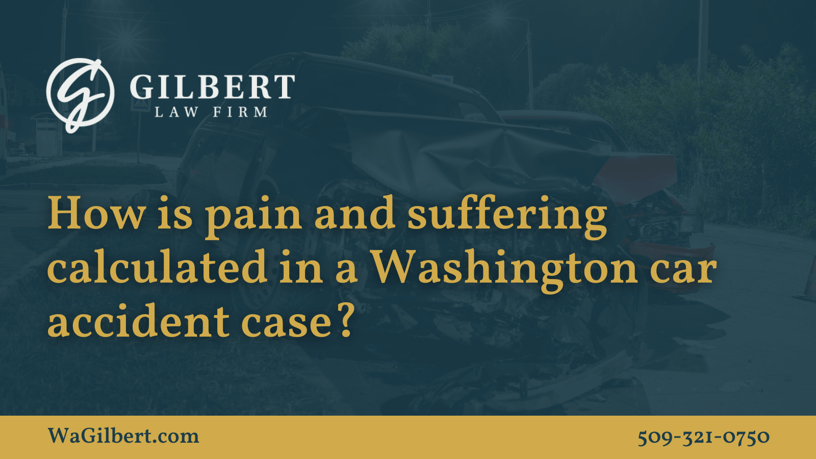 how is pain and suffering calculated in washington - bill gilbert accident attorney spokane washington