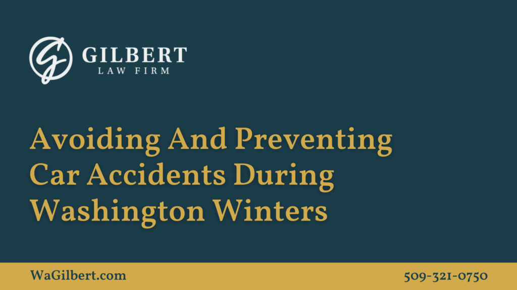 Car Accidents During Washington Winters | Gilbert Law Firm Spokane Washington