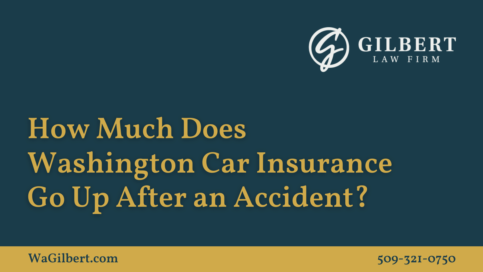 How Much Does Washington Car Insurance Go Up After an Accident | Gilbert Law Firm Spokane Washington
