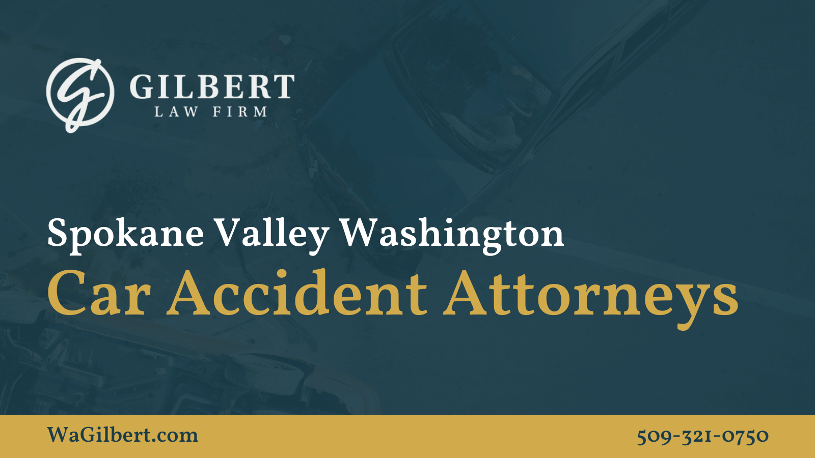 Spokane Valley Car Accident Lawyer Gilbert Law Firm