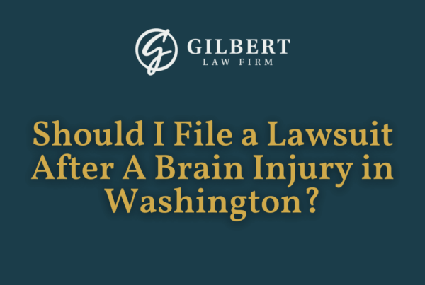 Should I File a Lawsuit After A Brain Injury in Washington - Gilbert Law Firm Spokane Washington