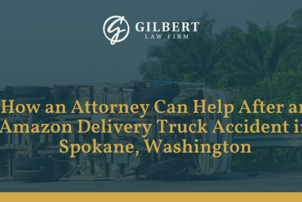 How an Attorney Can Help After an Amazon Delivery Truck Accident in Spokane, Washington - Gilbert Law Firm