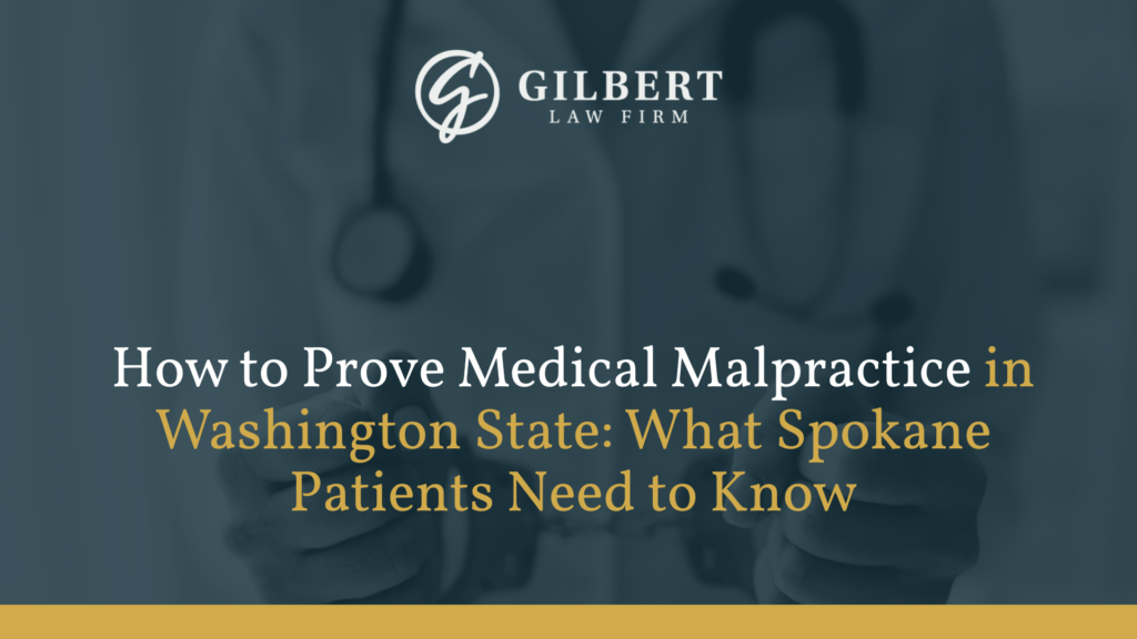 How to Prove Medical Malpractice in Washington State What Spokane Patients Need to Know