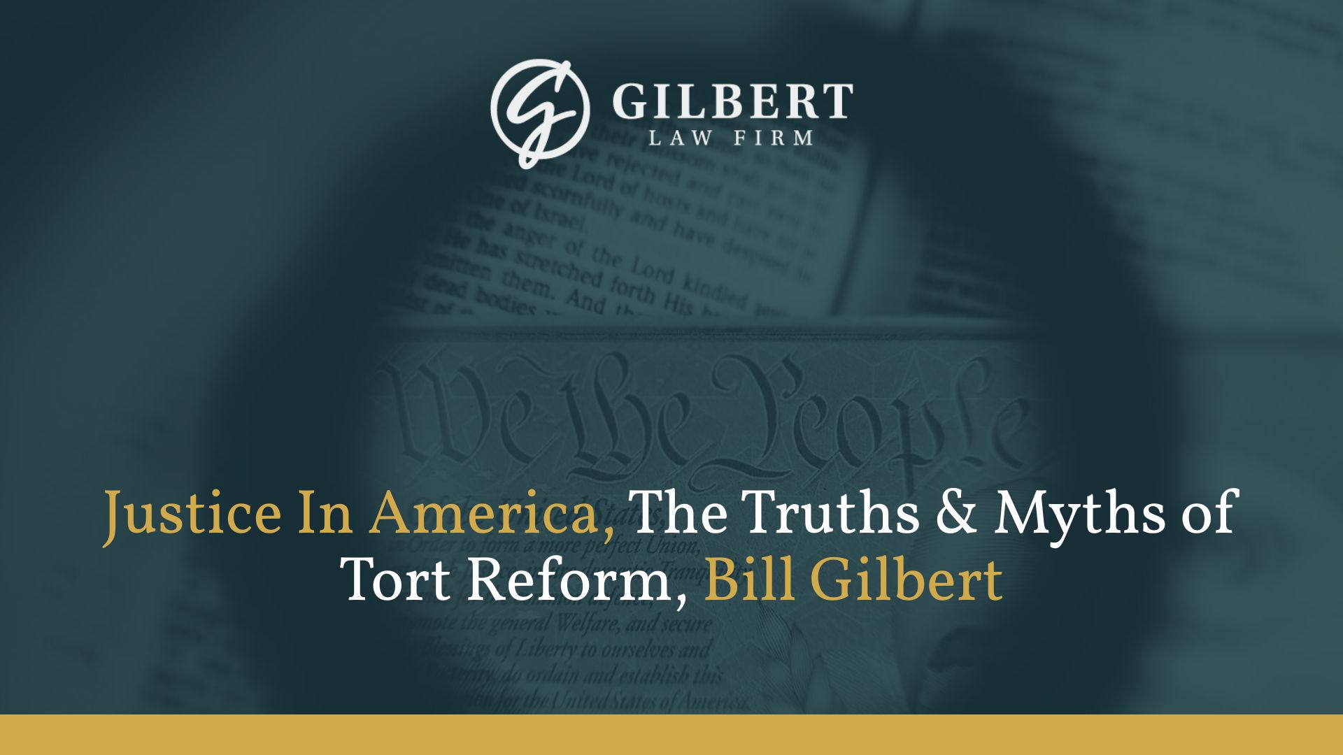 Justice In America, The Truths & Myths of Tort Reform, Bill Gilbert